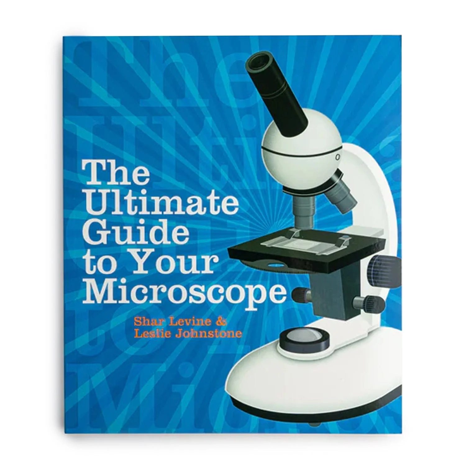 AmScope The Ultimate Guide to Your Microscope